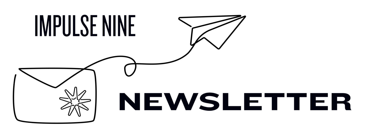 impulse nine newsletter
